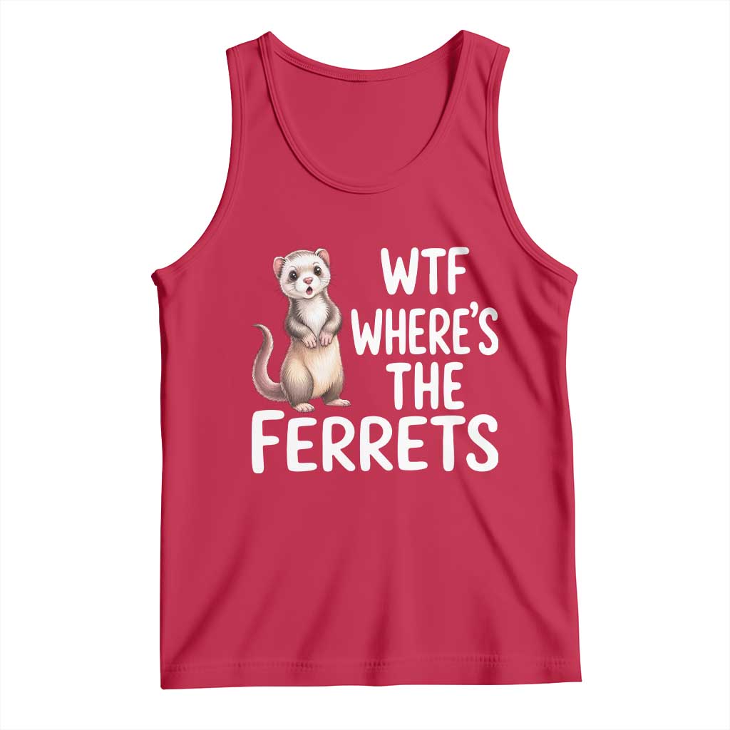 Funny Ferret Lover Gift Tank Top Where Is The Ferret