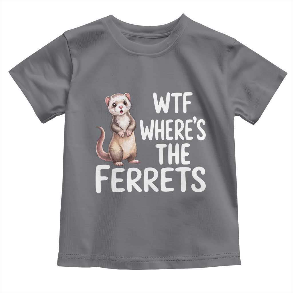 Funny Ferret Lover Gift Toddler T Shirt Where Is The Ferret