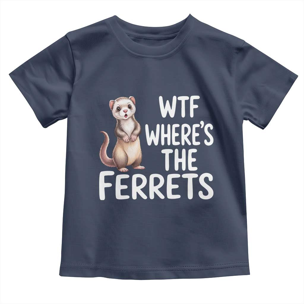 Funny Ferret Lover Gift Toddler T Shirt Where Is The Ferret