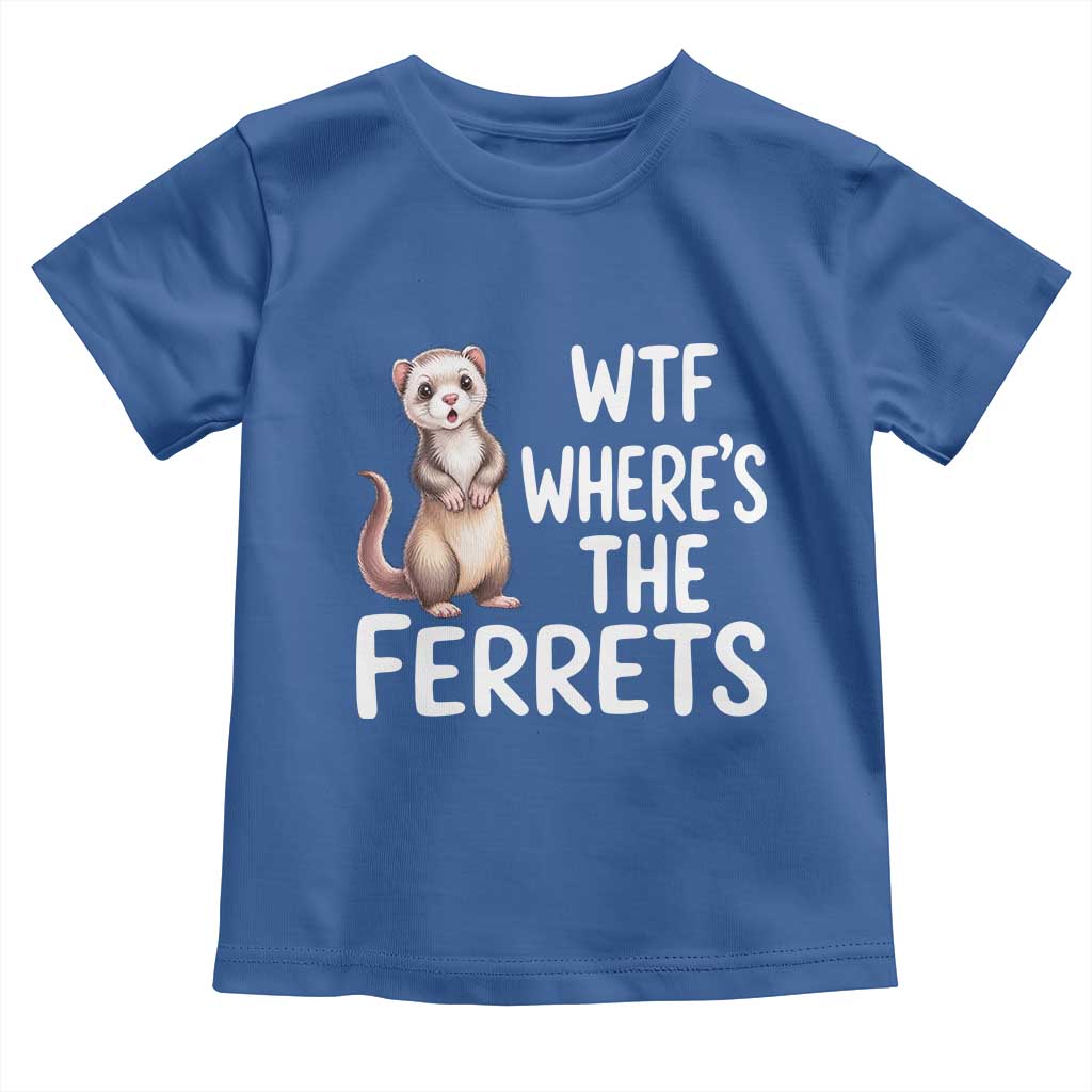 Funny Ferret Lover Gift Toddler T Shirt Where Is The Ferret