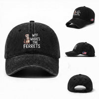 Funny Ferret Lover Gift Washed Cotton Baseball Cap Where Is The Ferret