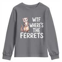 Funny Ferret Lover Gift Youth Sweatshirt Where Is The Ferret