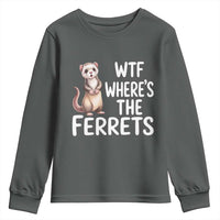Funny Ferret Lover Gift Youth Sweatshirt Where Is The Ferret