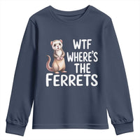 Funny Ferret Lover Gift Youth Sweatshirt Where Is The Ferret