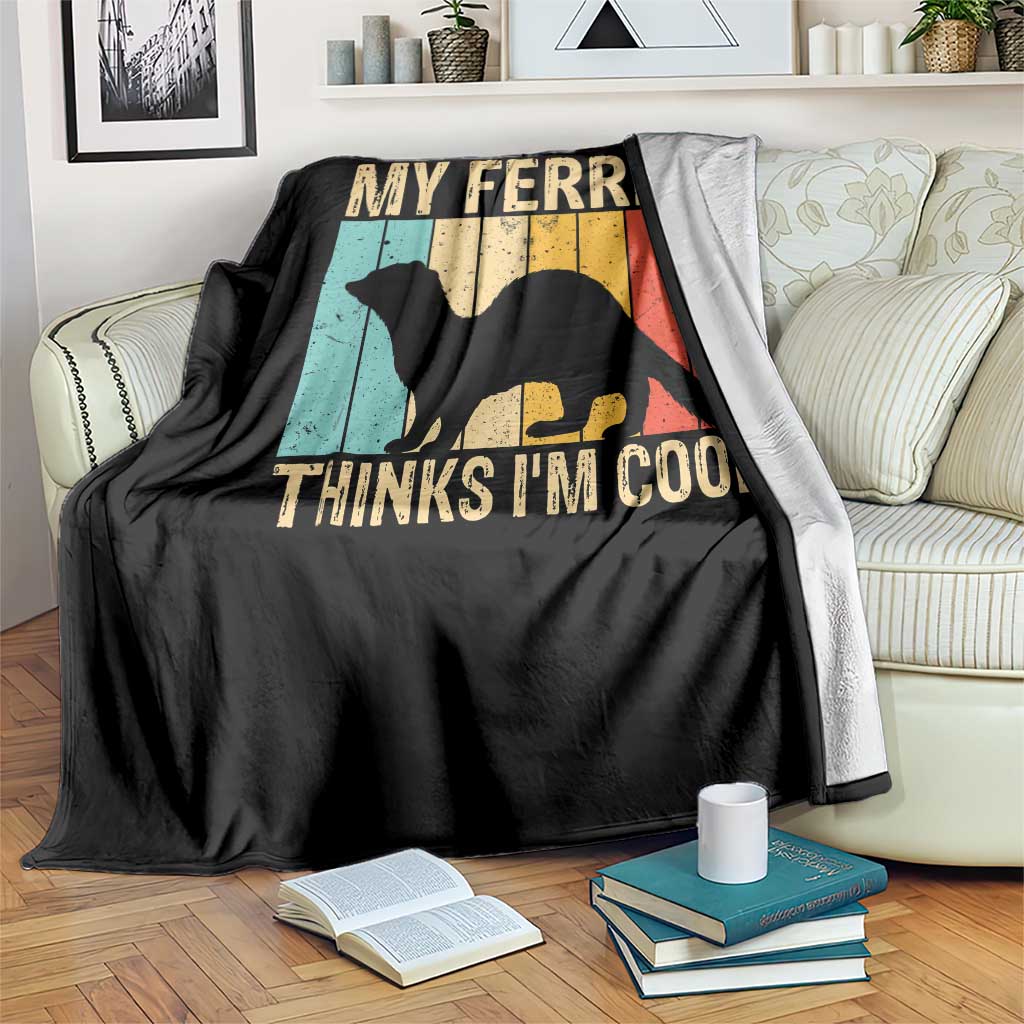 Vintage My Ferret Thinks I Am Cool Throw Blanket Ferret Dad Gift