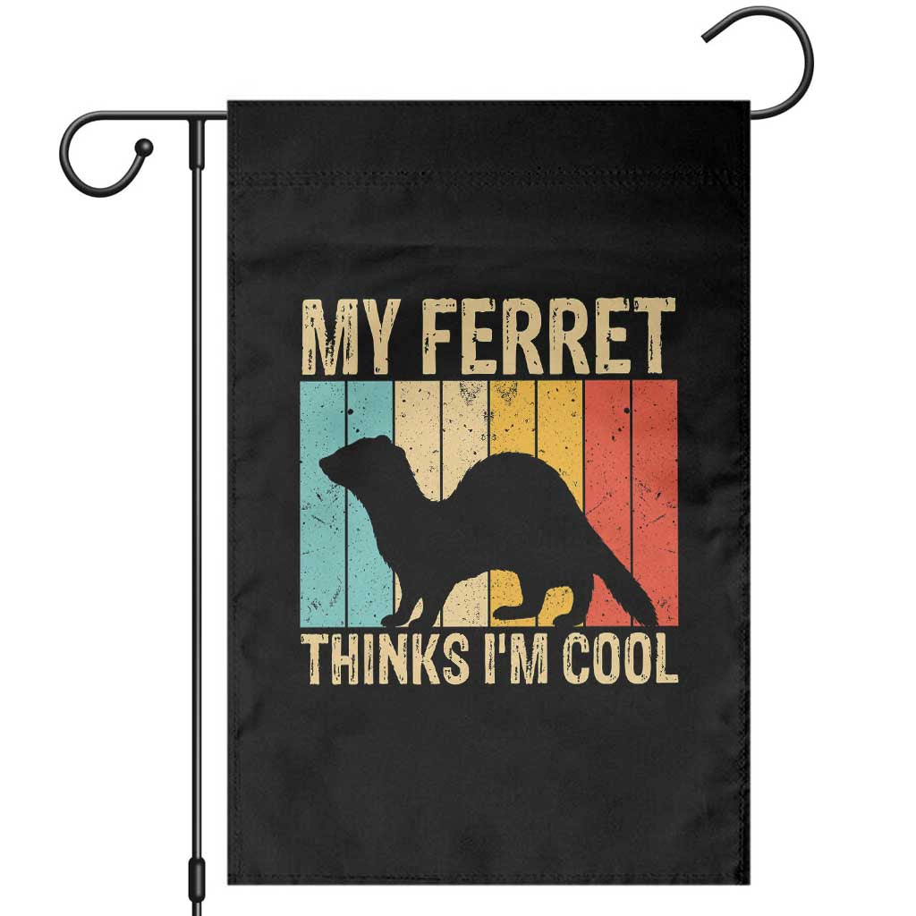 Vintage My Ferret Thinks I Am Cool Garden Flag Ferret Dad Gift