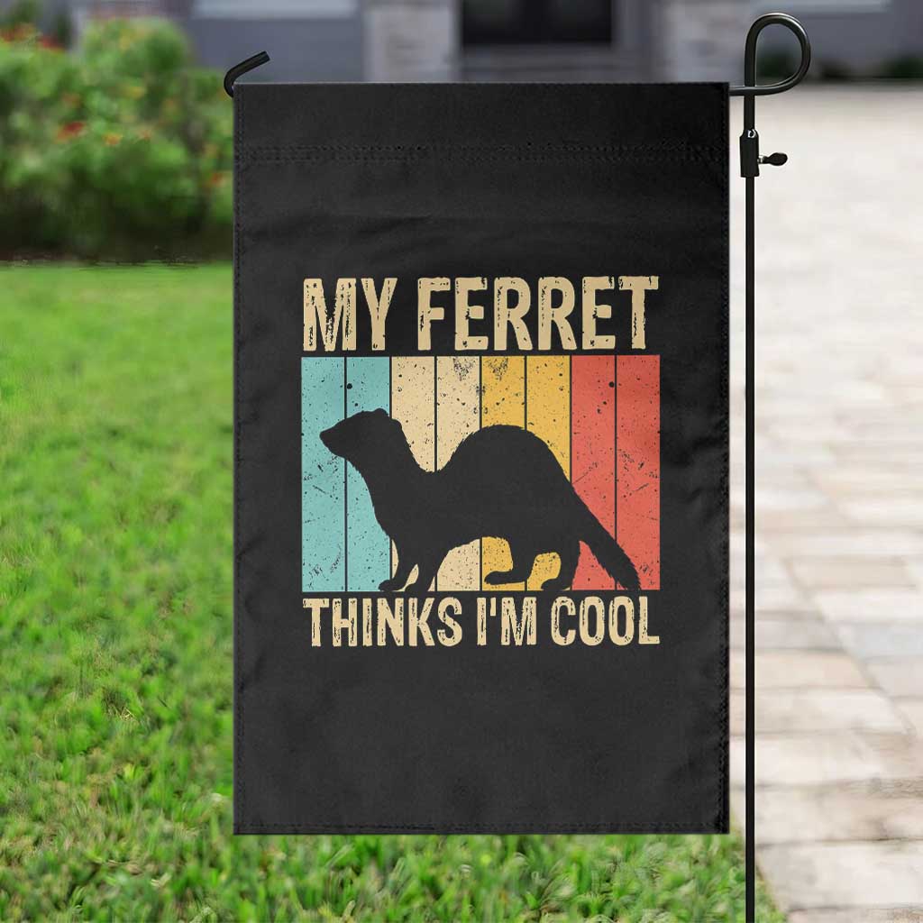 Vintage My Ferret Thinks I Am Cool Garden Flag Ferret Dad Gift