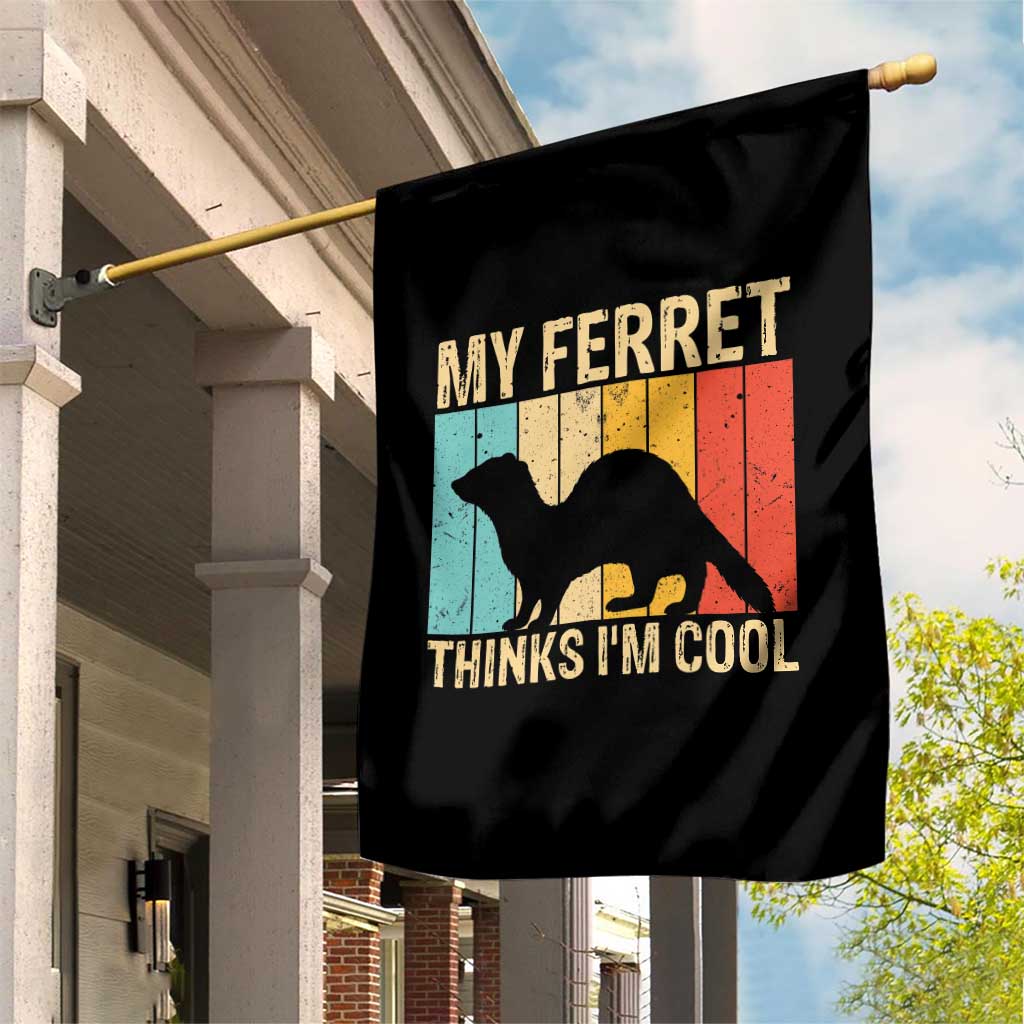 Vintage My Ferret Thinks I Am Cool Garden Flag Ferret Dad Gift