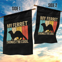 Vintage My Ferret Thinks I Am Cool Garden Flag Ferret Dad Gift