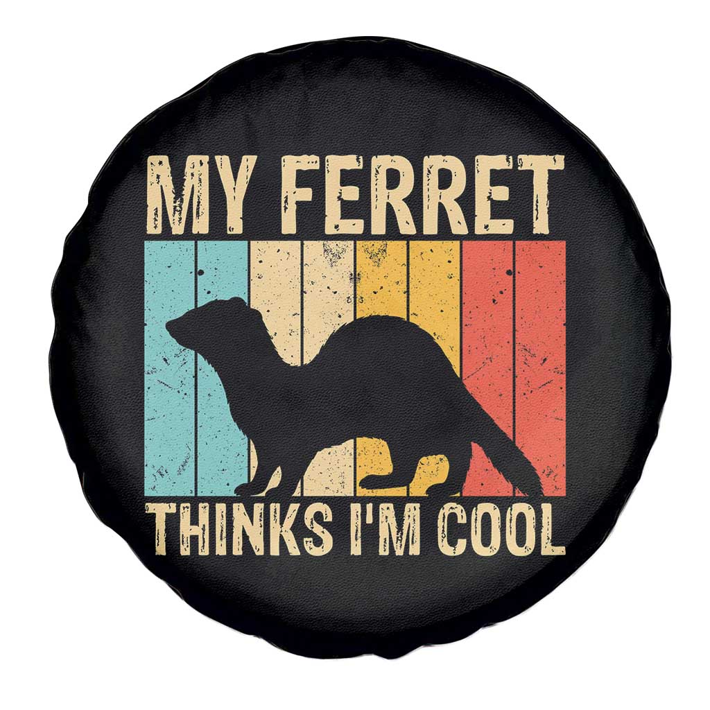 Vintage My Ferret Thinks I Am Cool Spare Tire Cover Ferret Dad Gift