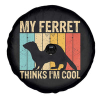 Vintage My Ferret Thinks I Am Cool Spare Tire Cover Ferret Dad Gift