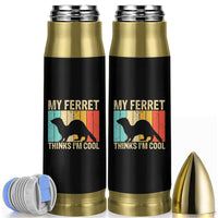 Vintage My Ferret Thinks I Am Cool Bullet Tumbler Ferret Dad Gift
