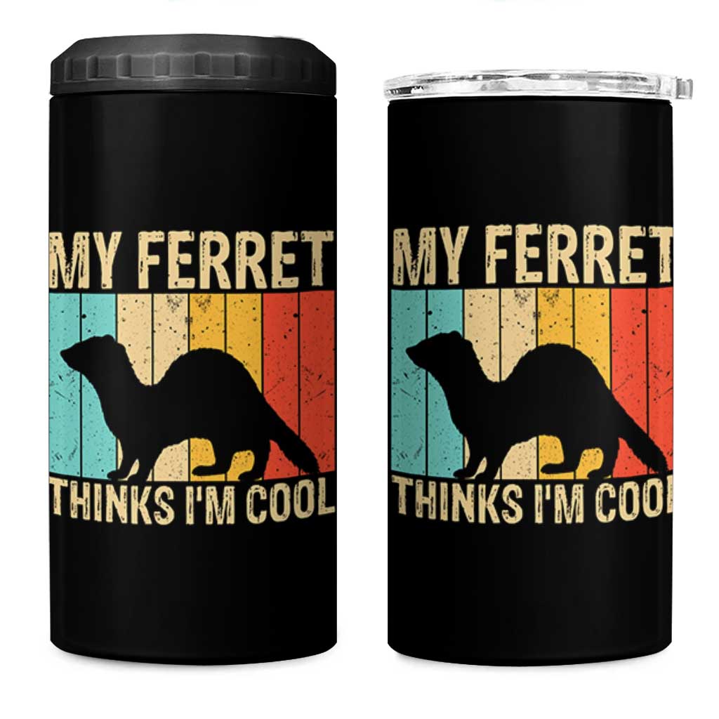 Vintage My Ferret Thinks I Am Cool 4 in 1 Can Cooler Tumbler Ferret Dad Gift