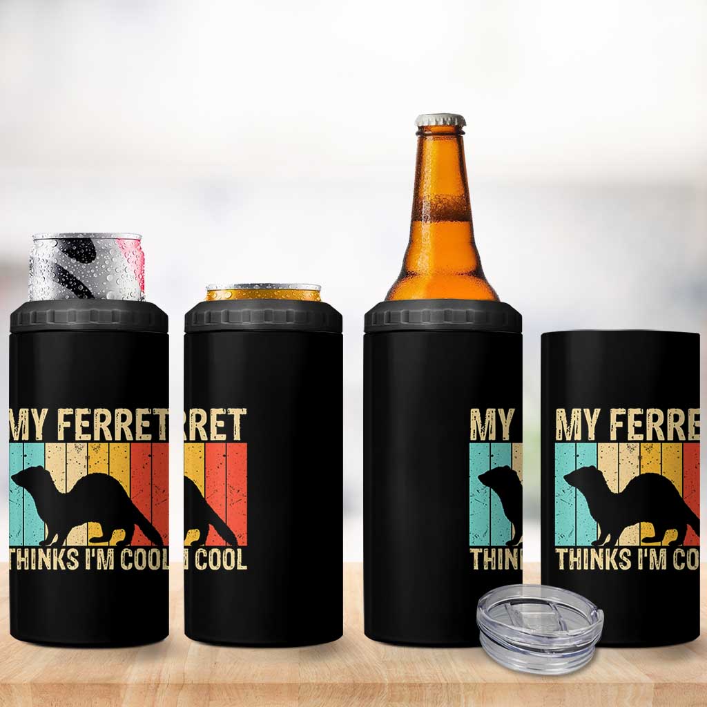Vintage My Ferret Thinks I Am Cool 4 in 1 Can Cooler Tumbler Ferret Dad Gift
