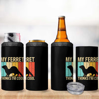 Vintage My Ferret Thinks I Am Cool 4 in 1 Can Cooler Tumbler Ferret Dad Gift