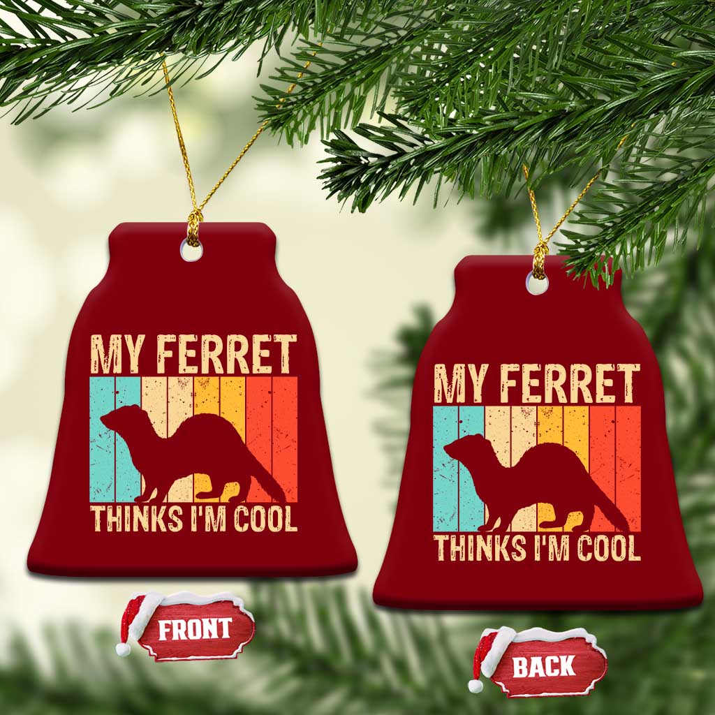 Vintage My Ferret Thinks I Am Cool Ceramic Ornament Ferret Dad Gift