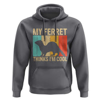 Vintage My Ferret Thinks I Am Cool Hoodie Ferret Dad Gift
