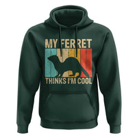 Vintage My Ferret Thinks I Am Cool Hoodie Ferret Dad Gift