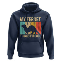 Vintage My Ferret Thinks I Am Cool Hoodie Ferret Dad Gift