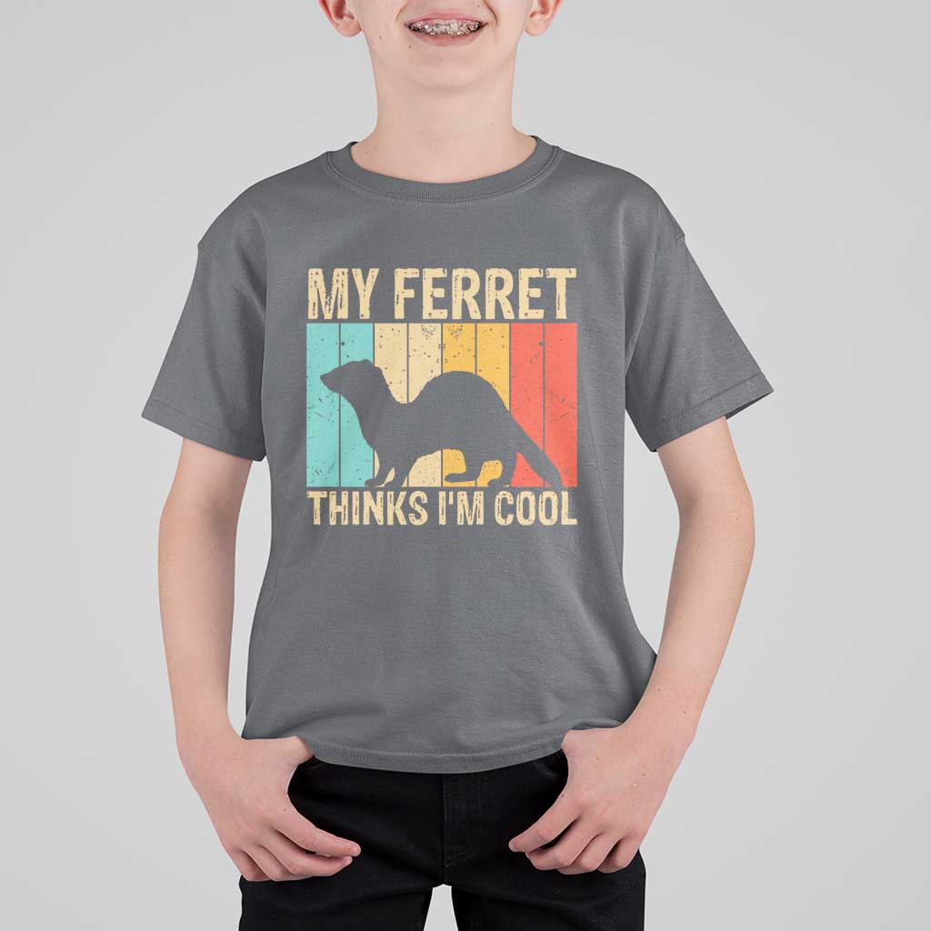 Vintage My Ferret Thinks I Am Cool T Shirt For Kid Ferret Dad Gift