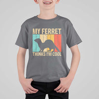 Vintage My Ferret Thinks I Am Cool T Shirt For Kid Ferret Dad Gift