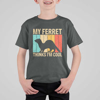 Vintage My Ferret Thinks I Am Cool T Shirt For Kid Ferret Dad Gift