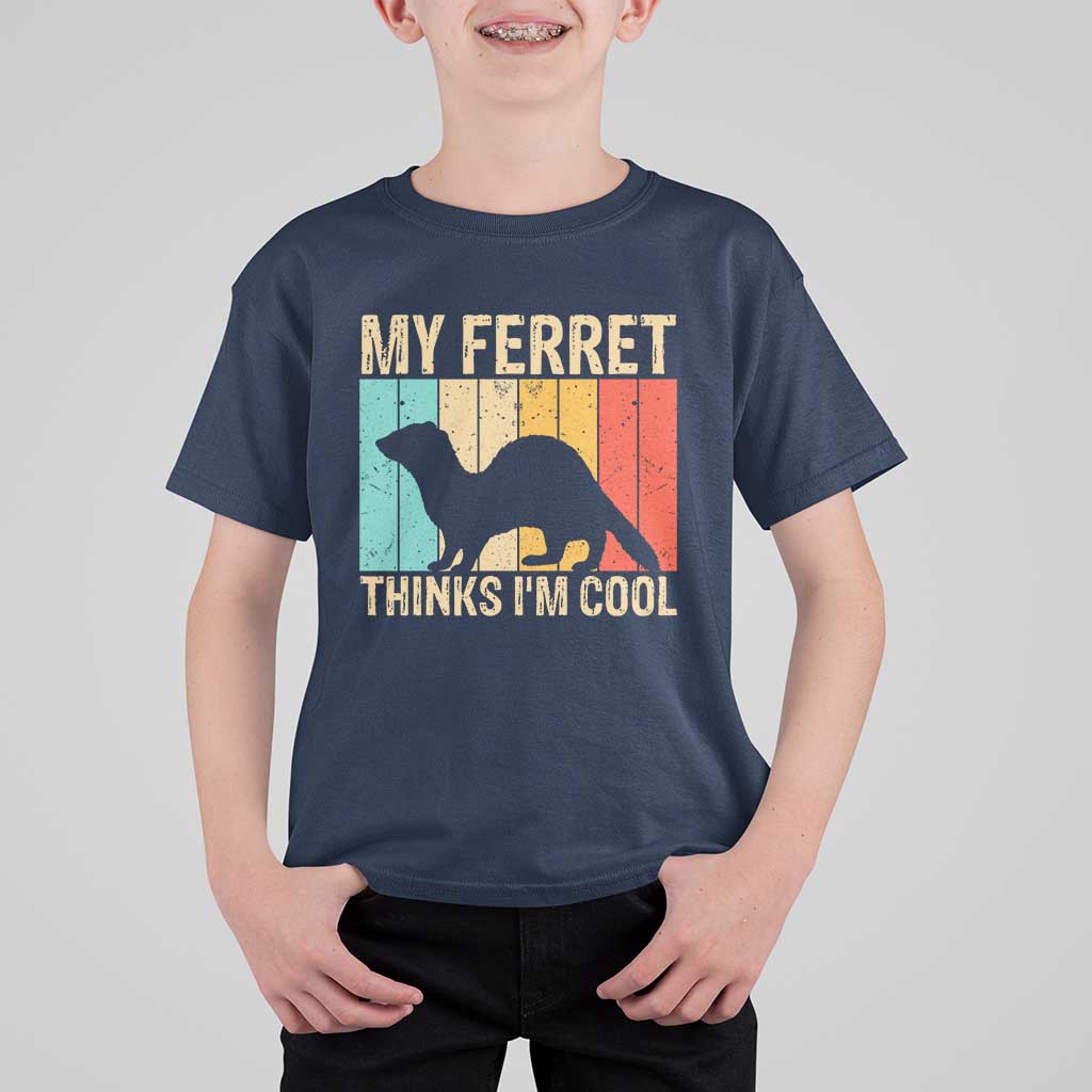 Vintage My Ferret Thinks I Am Cool T Shirt For Kid Ferret Dad Gift