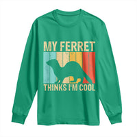 Vintage My Ferret Thinks I Am Cool Long Sleeve Shirt Ferret Dad Gift