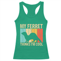 Vintage My Ferret Thinks I Am Cool Racerback Tank Top Ferret Dad Gift