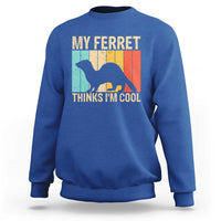 Vintage My Ferret Thinks I Am Cool Sweatshirt Ferret Dad Gift