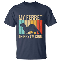 Vintage My Ferret Thinks I Am Cool T Shirt Ferret Dad Gift