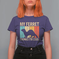 Vintage My Ferret Thinks I Am Cool T Shirt For Women Ferret Dad Gift