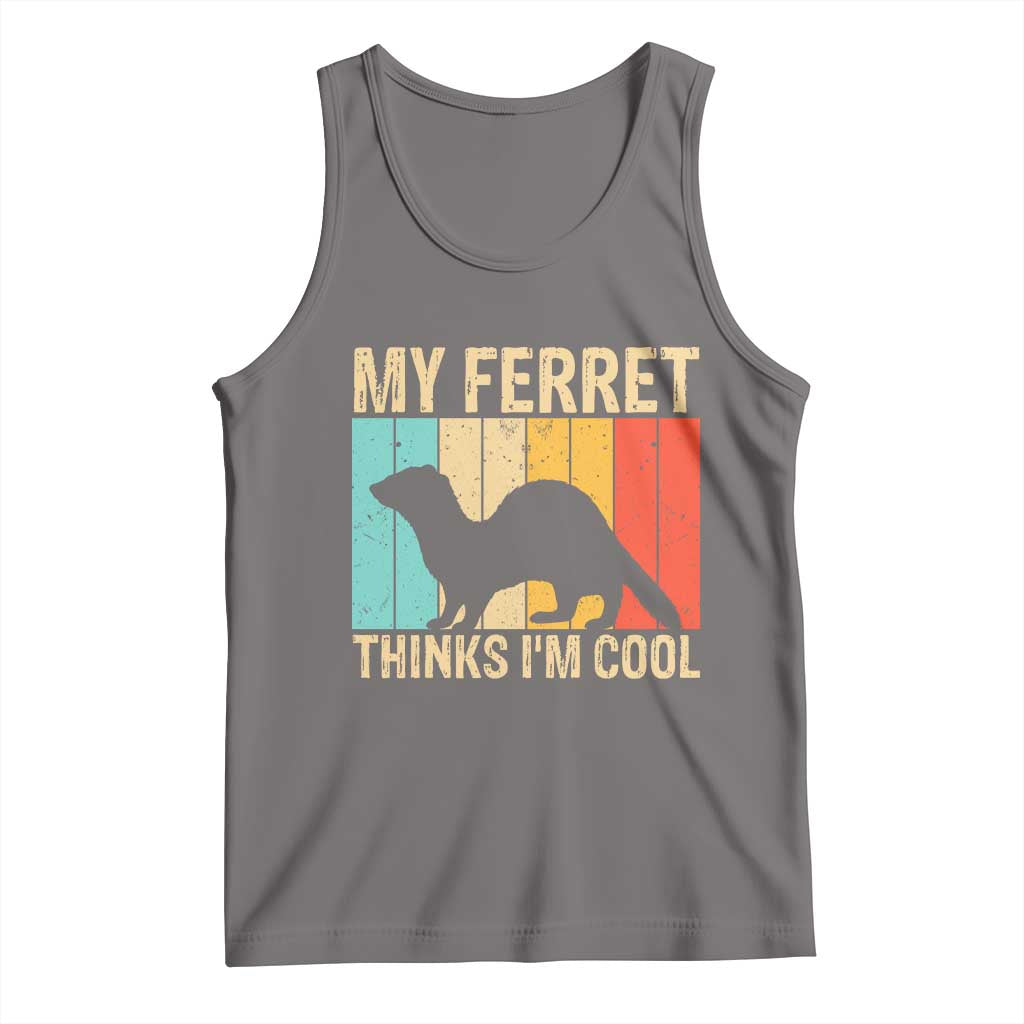 Vintage My Ferret Thinks I Am Cool Tank Top Ferret Dad Gift