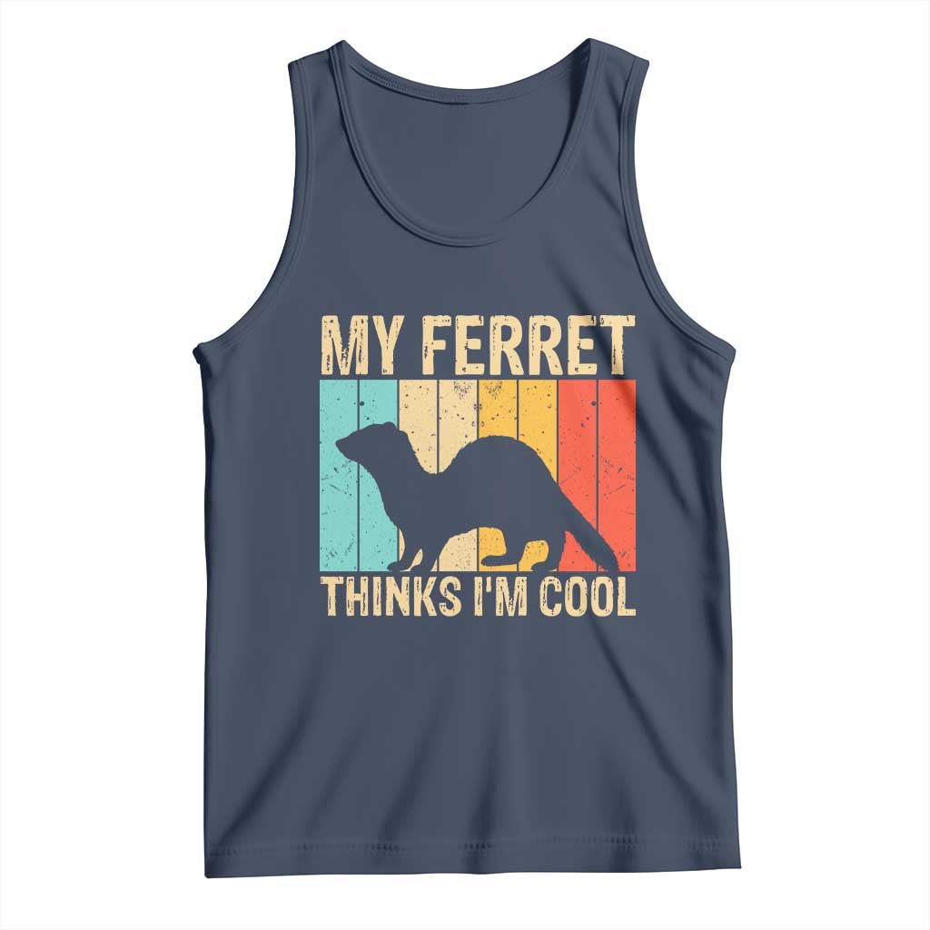 Vintage My Ferret Thinks I Am Cool Tank Top Ferret Dad Gift