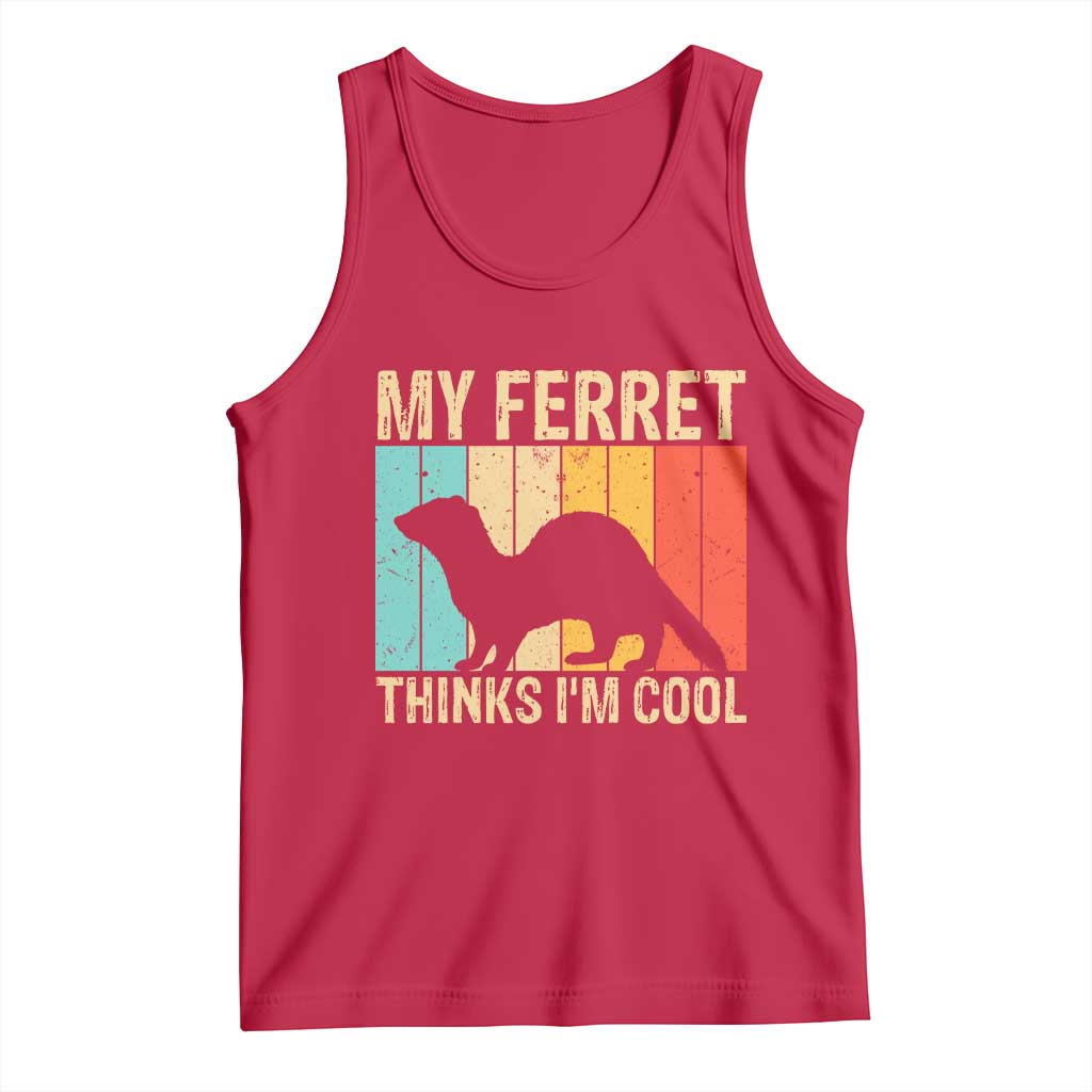 Vintage My Ferret Thinks I Am Cool Tank Top Ferret Dad Gift