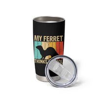 Vintage My Ferret Thinks I Am Cool Tumbler Cup Ferret Dad Gift
