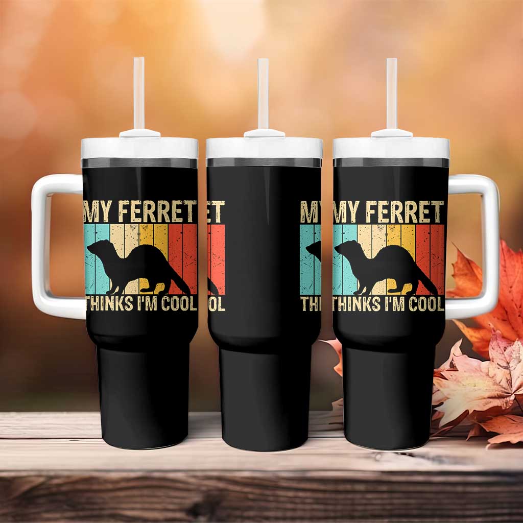 Vintage My Ferret Thinks I Am Cool Tumbler With Handle Ferret Dad Gift