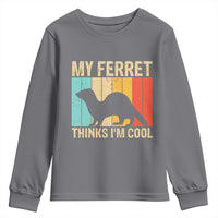 Vintage My Ferret Thinks I Am Cool Youth Sweatshirt Ferret Dad Gift