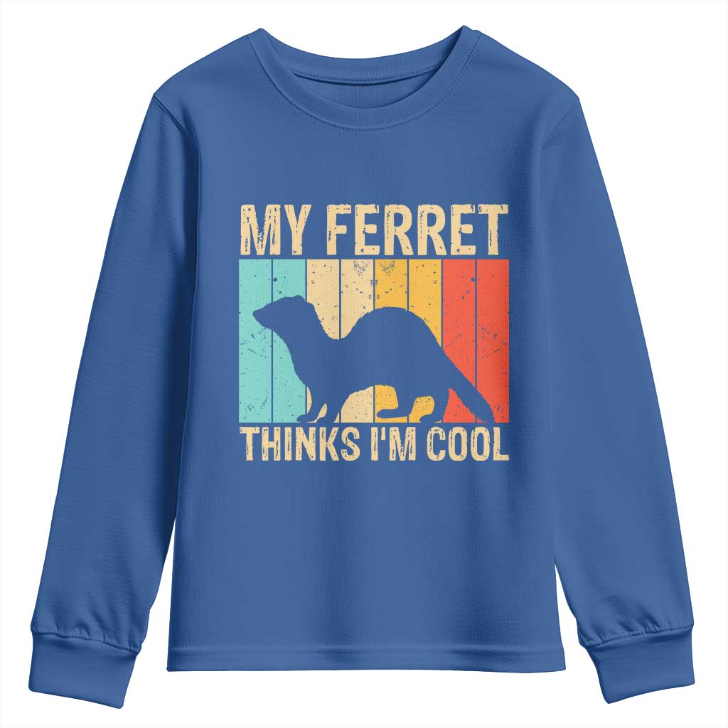 Vintage My Ferret Thinks I Am Cool Youth Sweatshirt Ferret Dad Gift