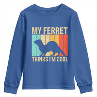 Vintage My Ferret Thinks I Am Cool Youth Sweatshirt Ferret Dad Gift