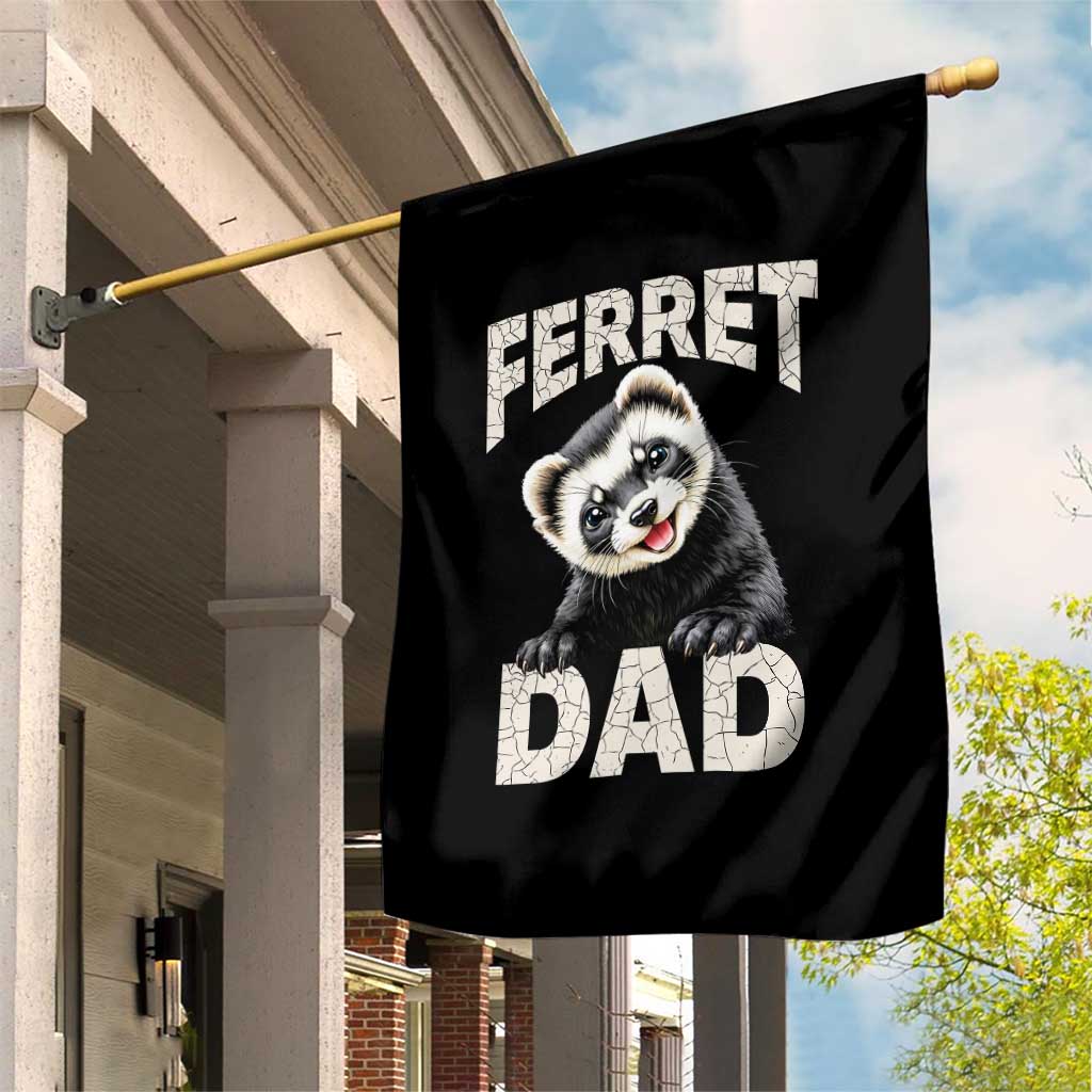 Ferret Dad Life Garden Flag Cute Exotic Animal Parent Gift