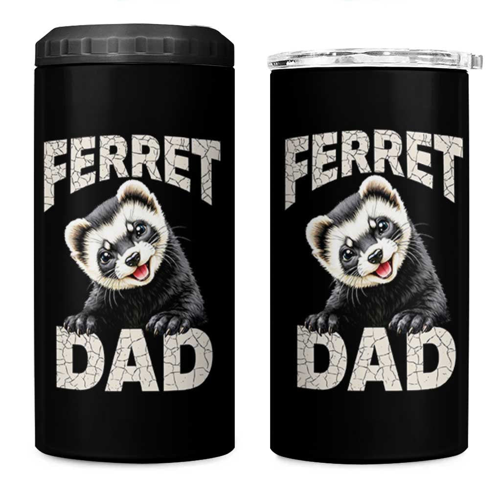 Ferret Dad Life 4 in 1 Can Cooler Tumbler Cute Exotic Animal Parent Gift