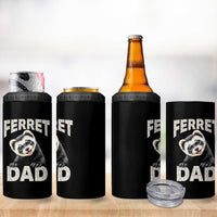 Ferret Dad Life 4 in 1 Can Cooler Tumbler Cute Exotic Animal Parent Gift