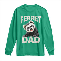 Ferret Dad Life Long Sleeve Shirt Cute Exotic Animal Parent Gift