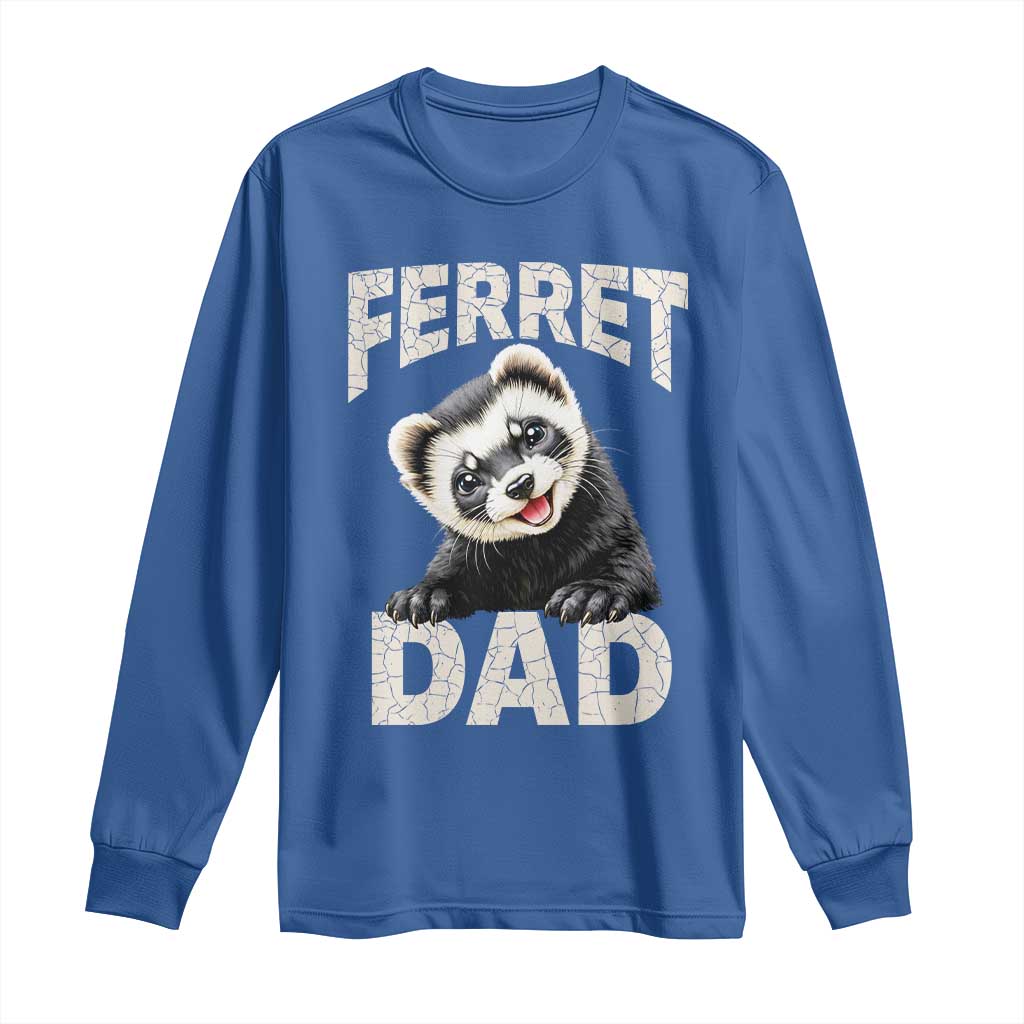 Ferret Dad Life Long Sleeve Shirt Cute Exotic Animal Parent Gift