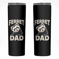 Ferret Dad Life Skinny Tumbler Cute Exotic Animal Parent Gift