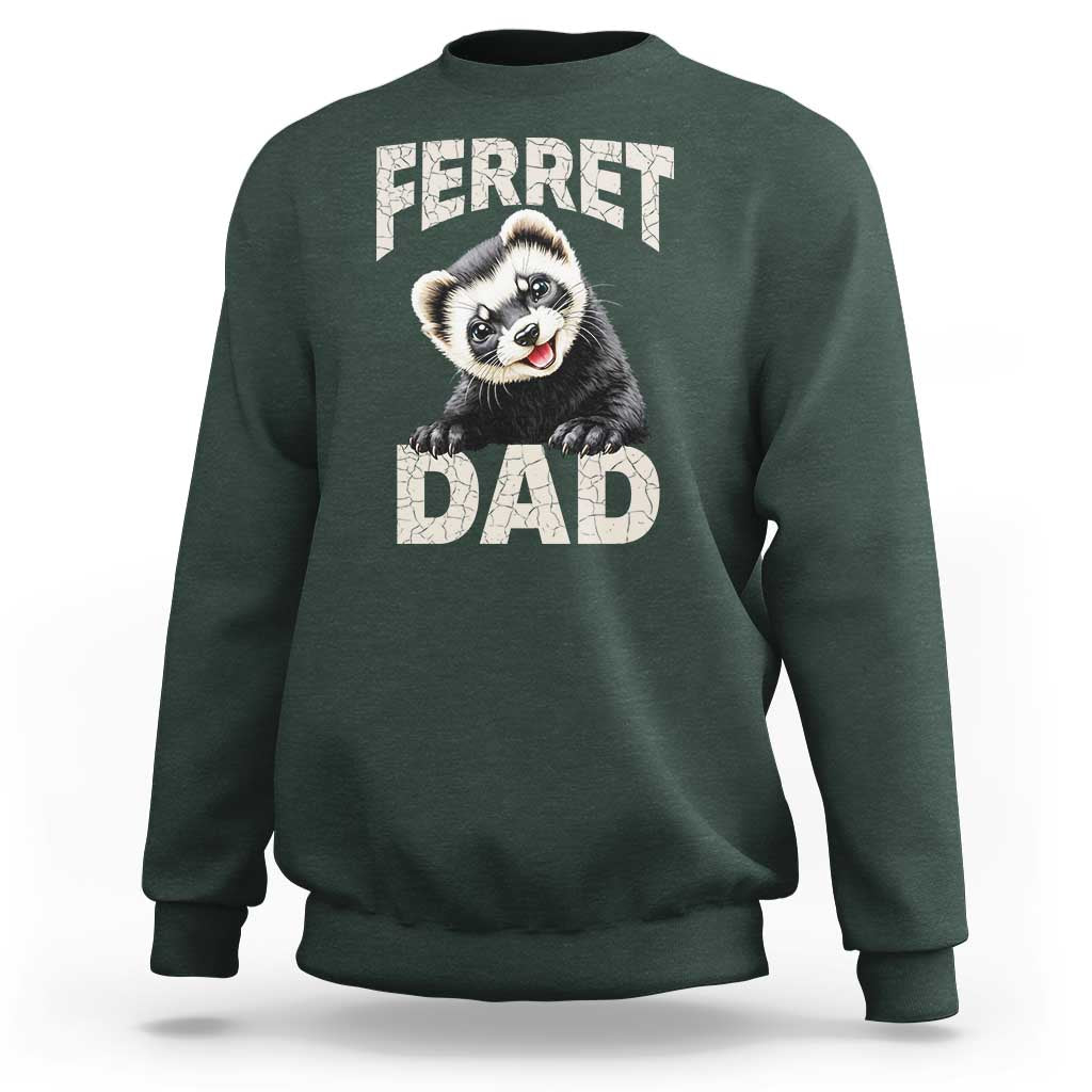 Ferret Dad Life Sweatshirt Cute Exotic Animal Parent Gift