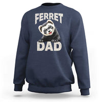 Ferret Dad Life Sweatshirt Cute Exotic Animal Parent Gift