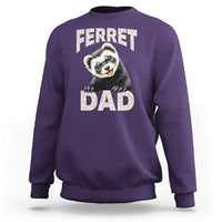 Ferret Dad Life Sweatshirt Cute Exotic Animal Parent Gift