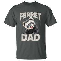 Ferret Dad Life T Shirt Cute Exotic Animal Parent Gift